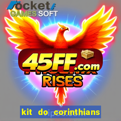 kit do corinthians dls 22
